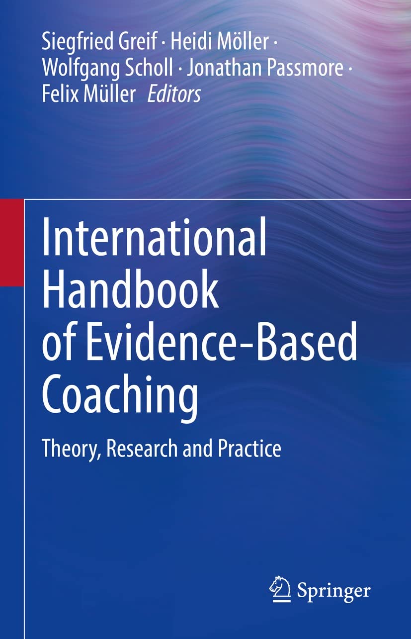 International Handbook of Evidence-Based Coaching: Theory, Research and Practice (English Edition)