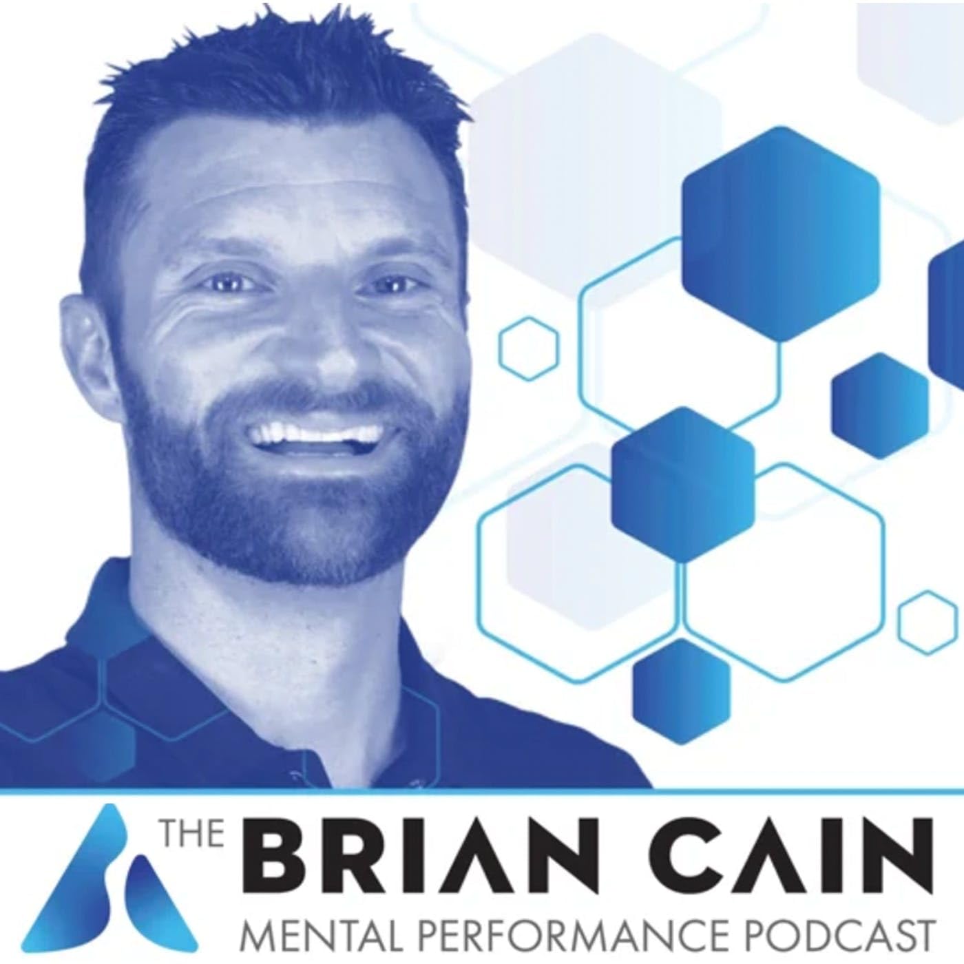 The Brian Cain Mental Performance Mastery Podcast