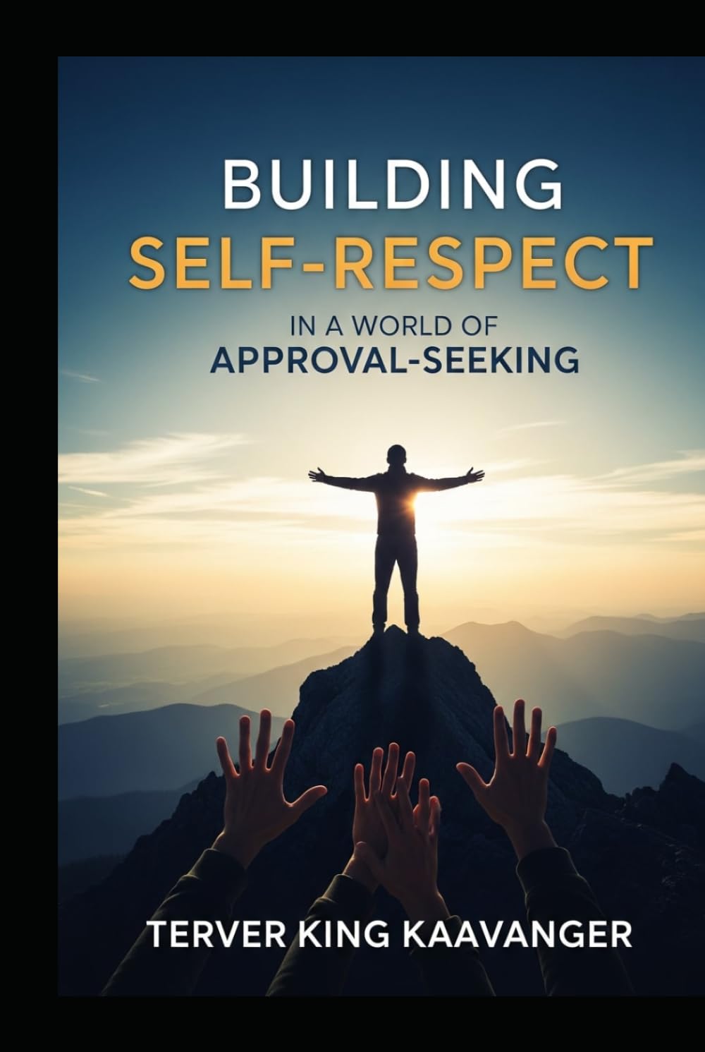 Building Self-Respect in a World of Approval-Seeking: How to Stop People-Pleasing, Set Boundaries, and Build Confidence from Within