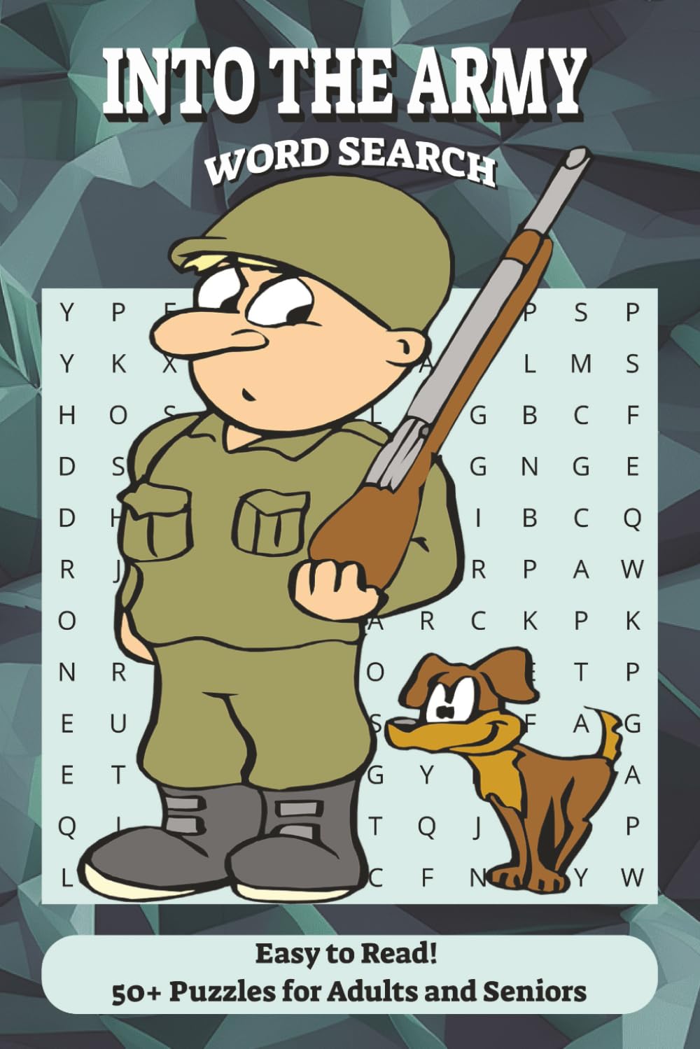INTO THE ARMY WORD SEARCH: A Military Puzzle Collection Featuring Army Terms, Bases, Gear, Ranks, Vehicles, Weapons & Tactical Vocabulary