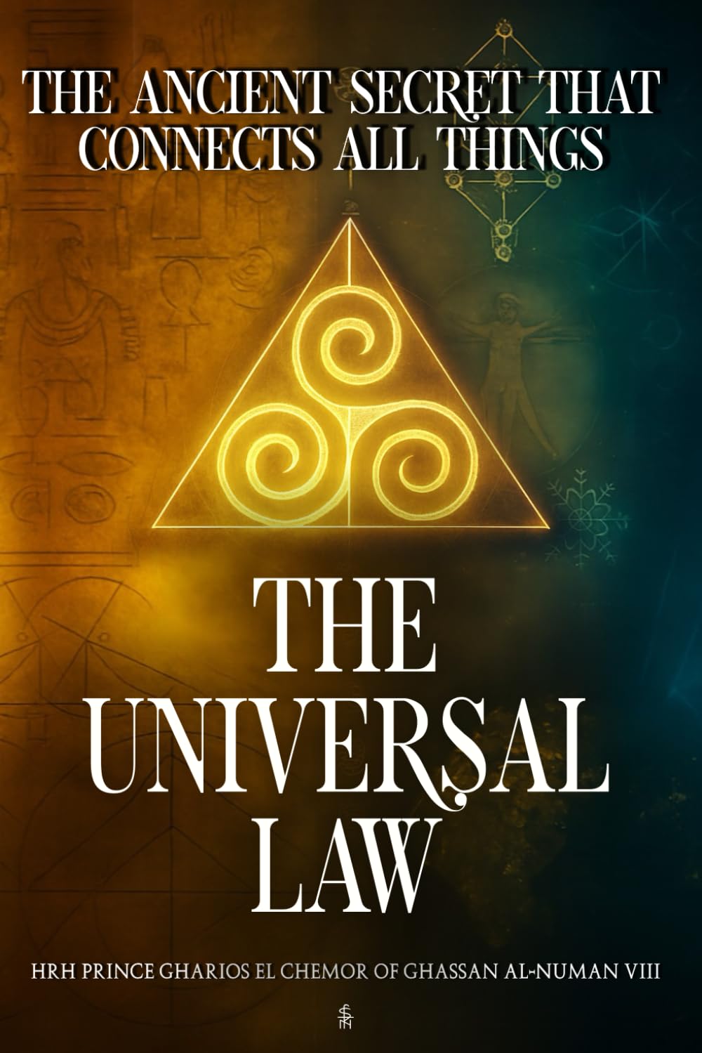 The Universal Law: The Ancient Secret that Connects All Things