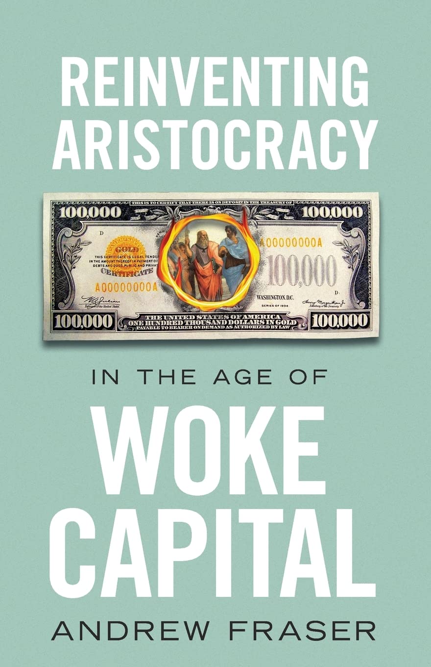 Buy Reinventing Aristocracy in the Age of Woke Capital — BookShops.in
