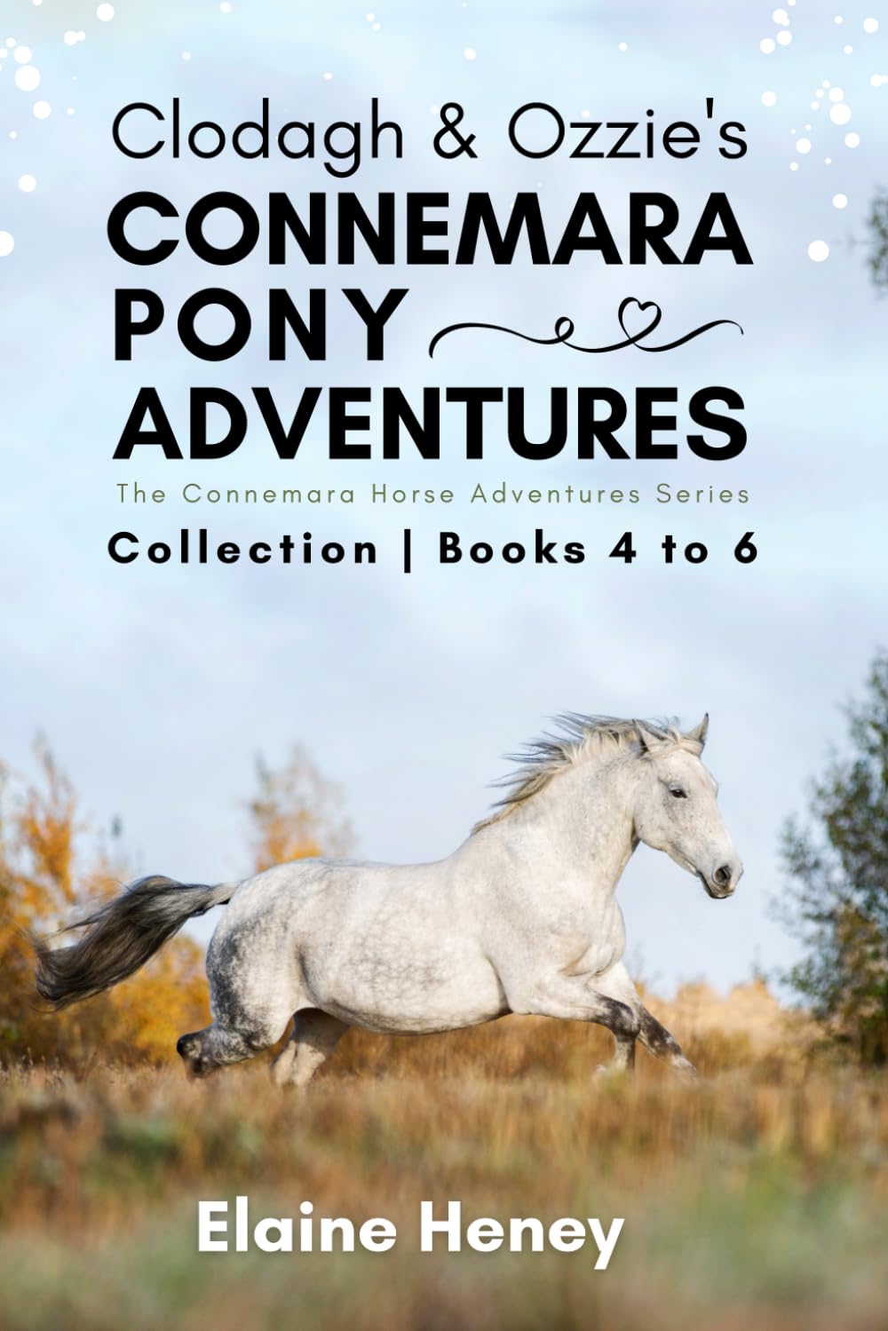 Clodagh & Ozzie's Connemara Pony Adventures the Connemara Horse Adventures Series Collection - Books 4 To 6 (Clodagh & Ozzie Omnibus Series)