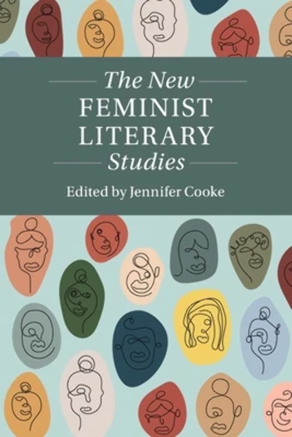 The New Feminist Literary Studies (Twenty-First-Century Critical Revisions)