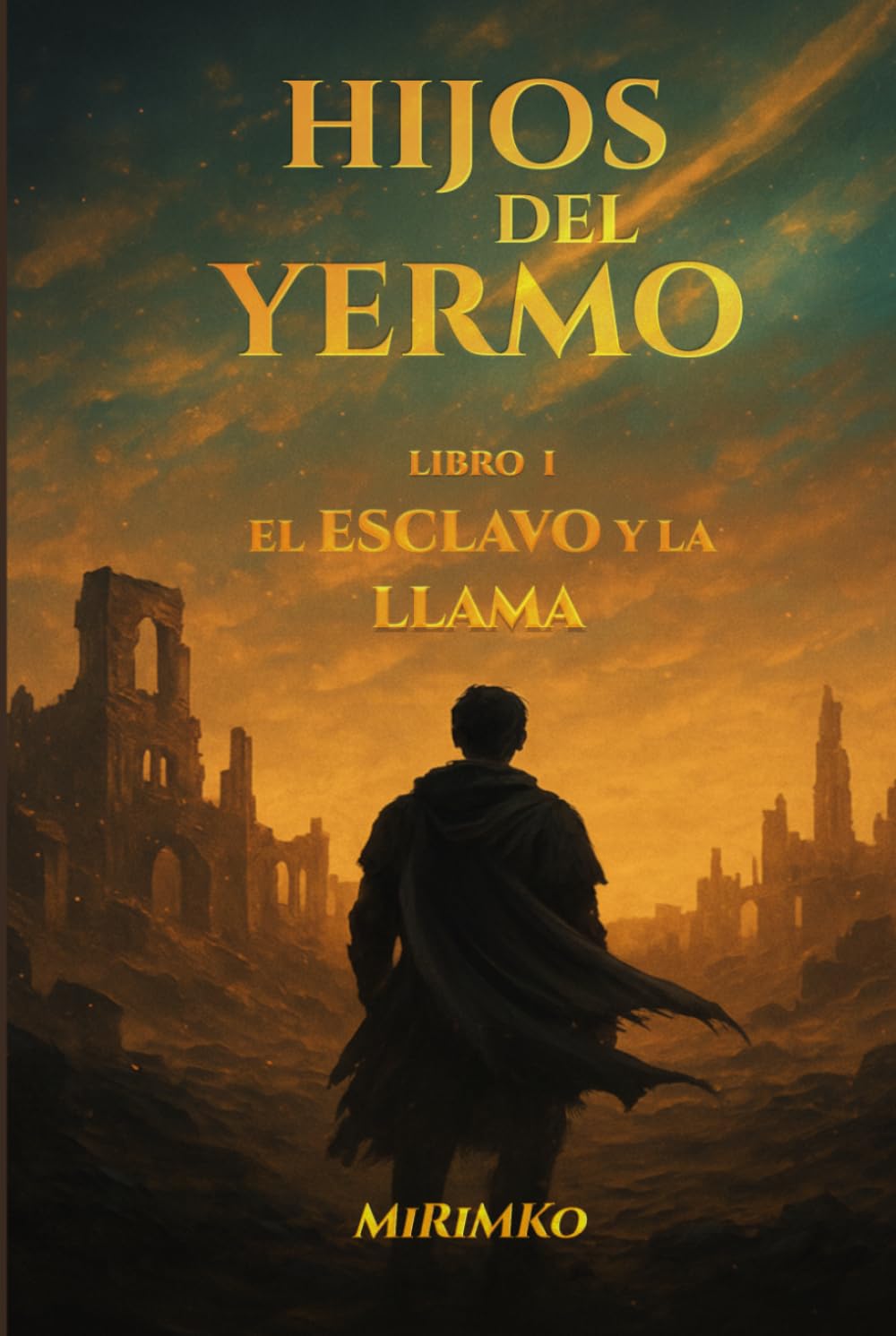 Hijos del Yermo – Libro I: El Esclavo y la Llama
