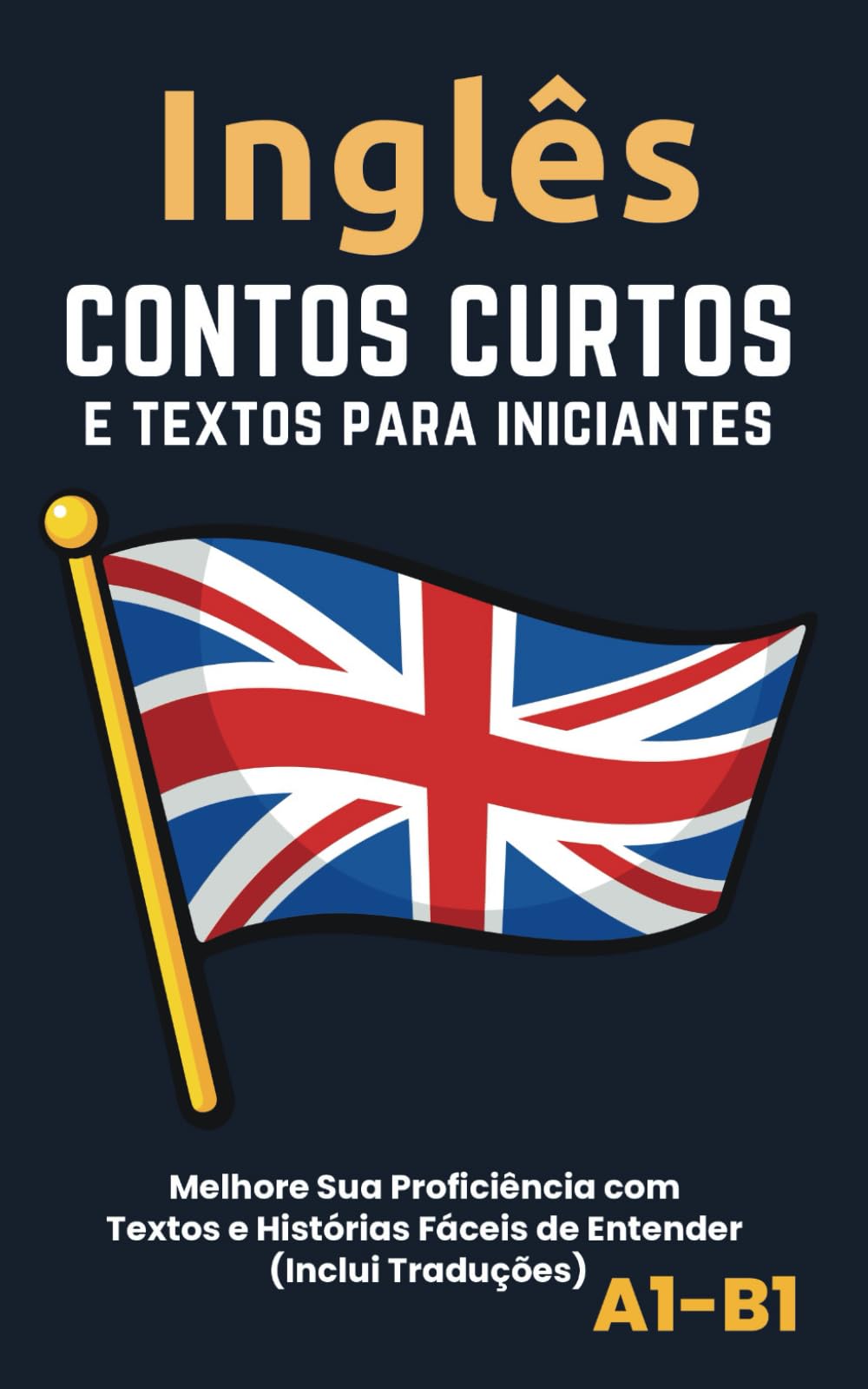 Inglês - Contos curtos e textos para iniciantes: incluindo traduções (A1-B1)