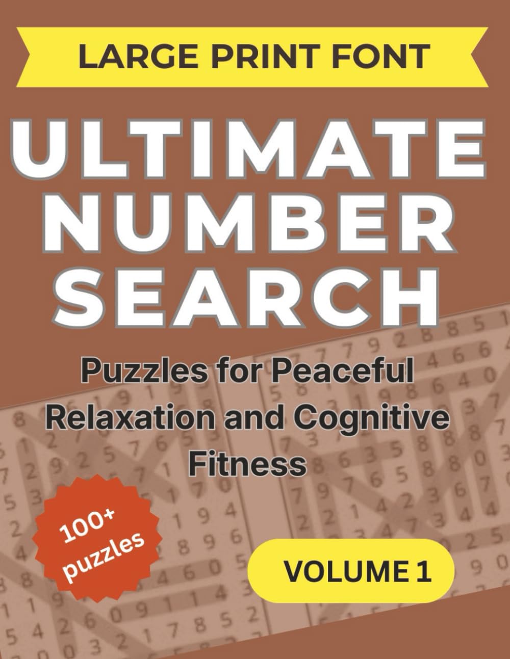 Ultimate Number Search: Puzzles for Peaceful Relaxation and Cognitive Fitness - Volume 1