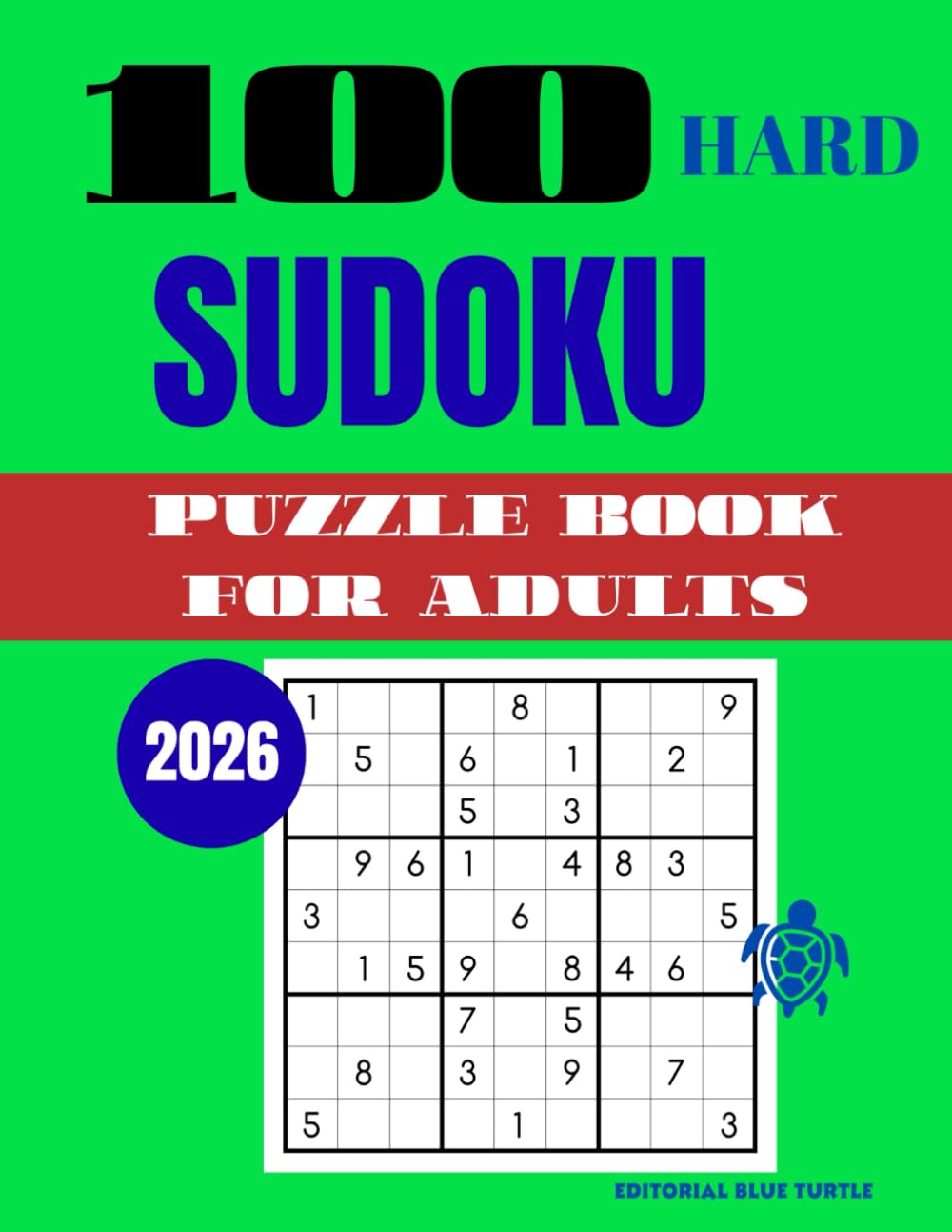Sudoku Puzzle for Adults – Hard (100 Puzzles): 100 Hard Sudoku Puzzles – Advanced Brain Games, Logic Challenges, and Skill-Building Fun (2026)