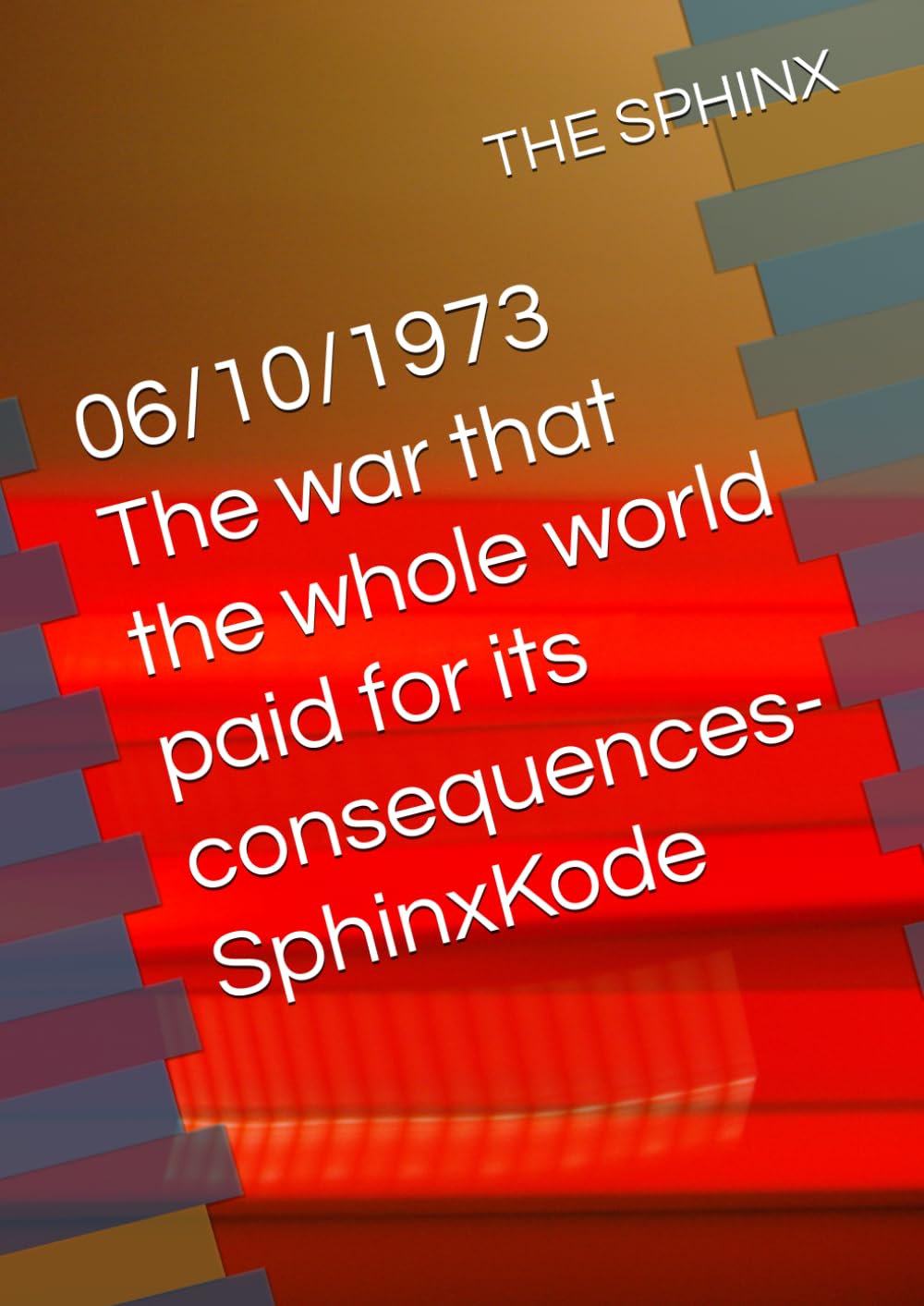06/10/1973 The war that the whole world paid for its consequences-SphinxKode