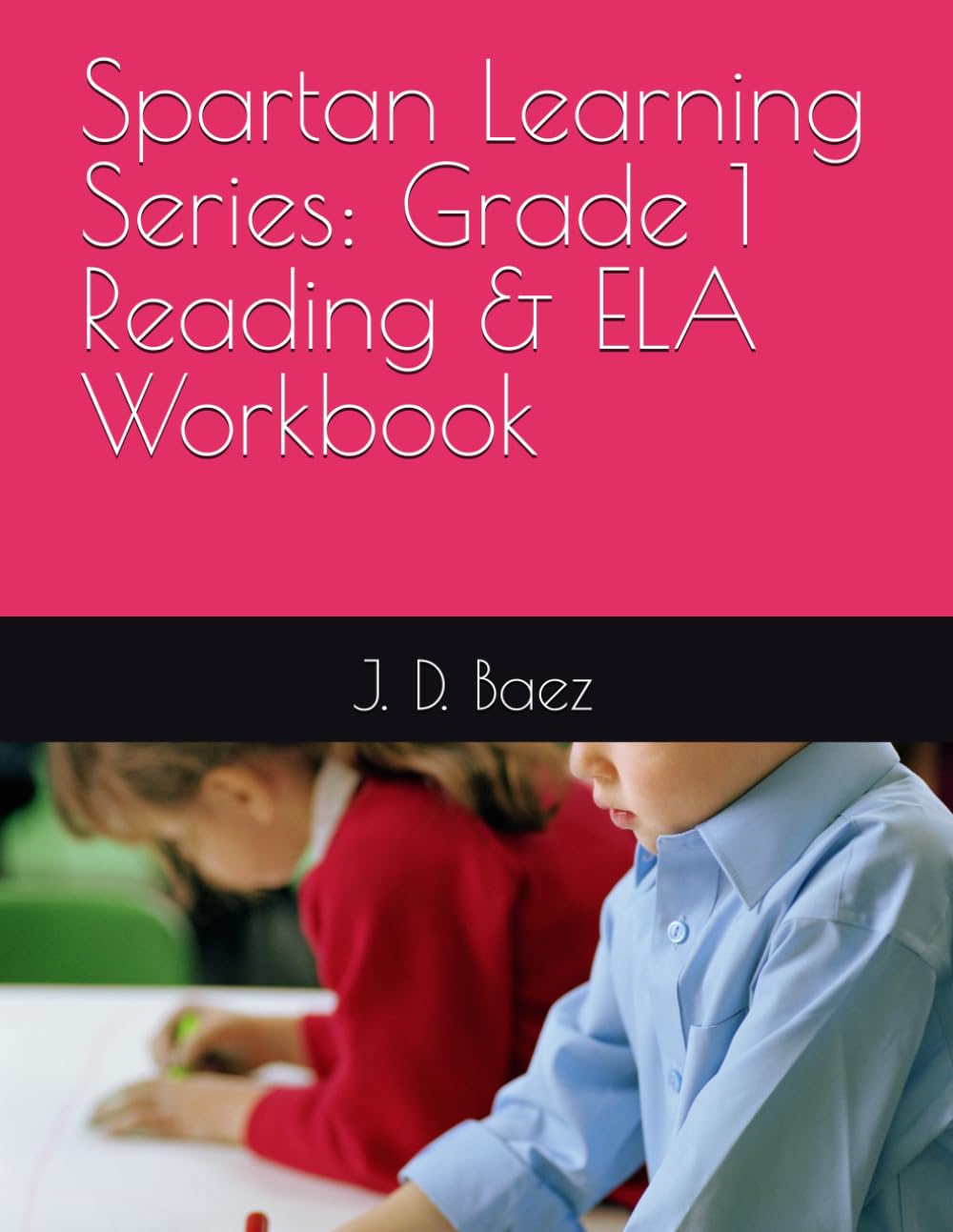 Spartan Learning Series: Grade 1 Reading & ELA Workbook