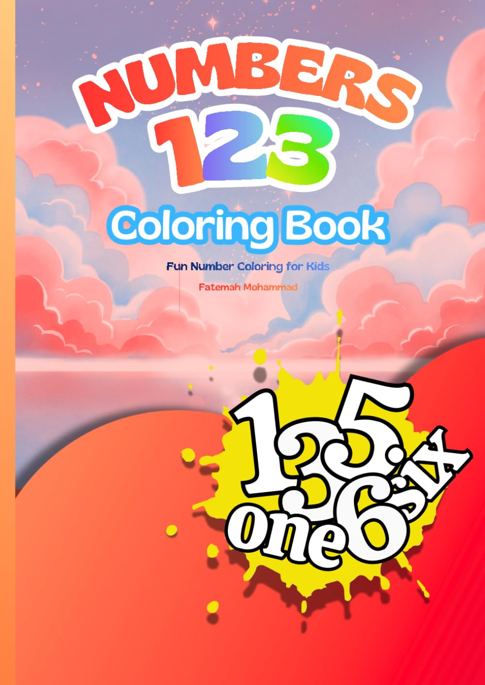 Numbers Coloring Book: A simple, fun, and effective way for kids to learn their numbers with confidence!