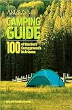 Arizona Highways Camping Guide: 100 of the Best Campgrounds in Arizona