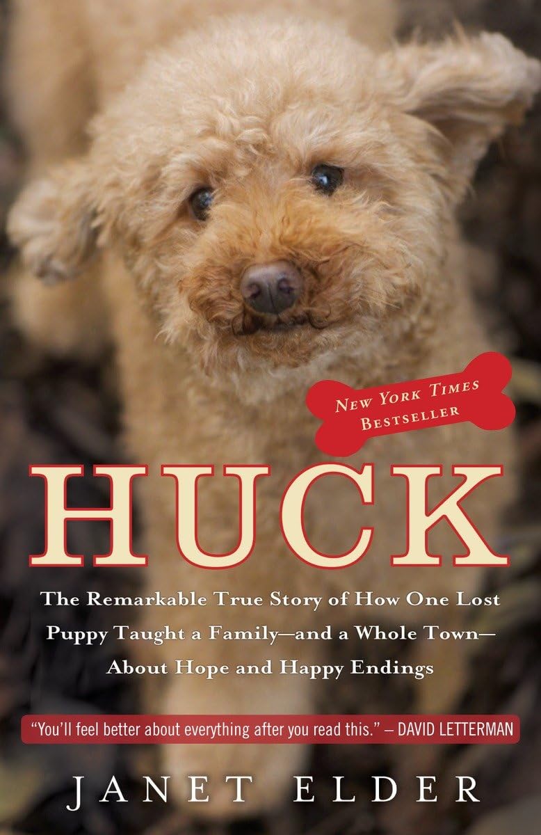 Buy Huck: The Remarkable True Story of How One Lost Puppy Taught a Family--and a Whole Town--about Hope and Happy Endings — BookShops.in