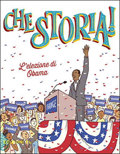 L'elezione di Obama. Ediz. a colori L'elezione di Obama. Ediz. a colori