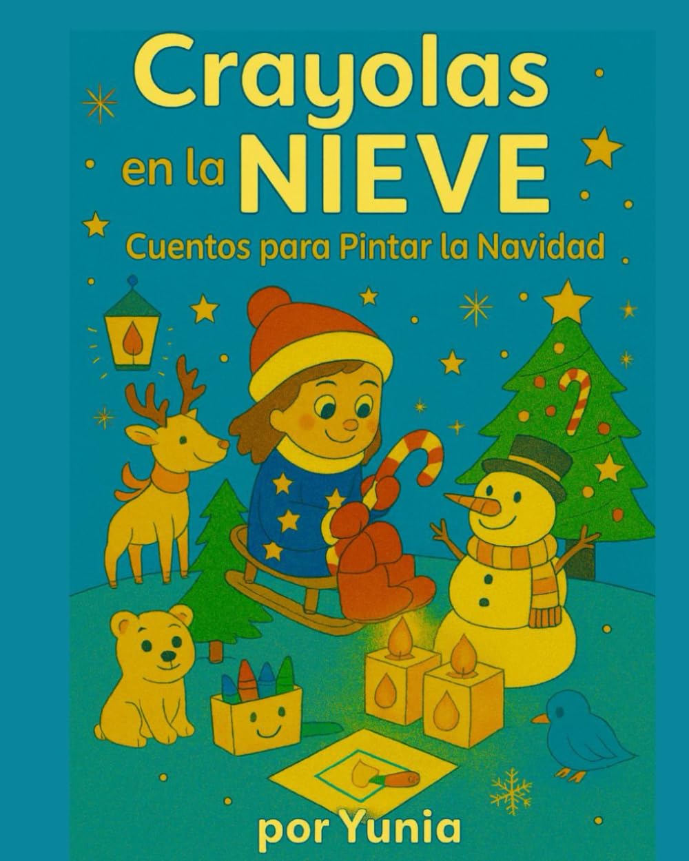 Crayolas en la Nieve: Cuentos para Pintar la Navidad: 2 (CUENTOS CON CRAYONES)