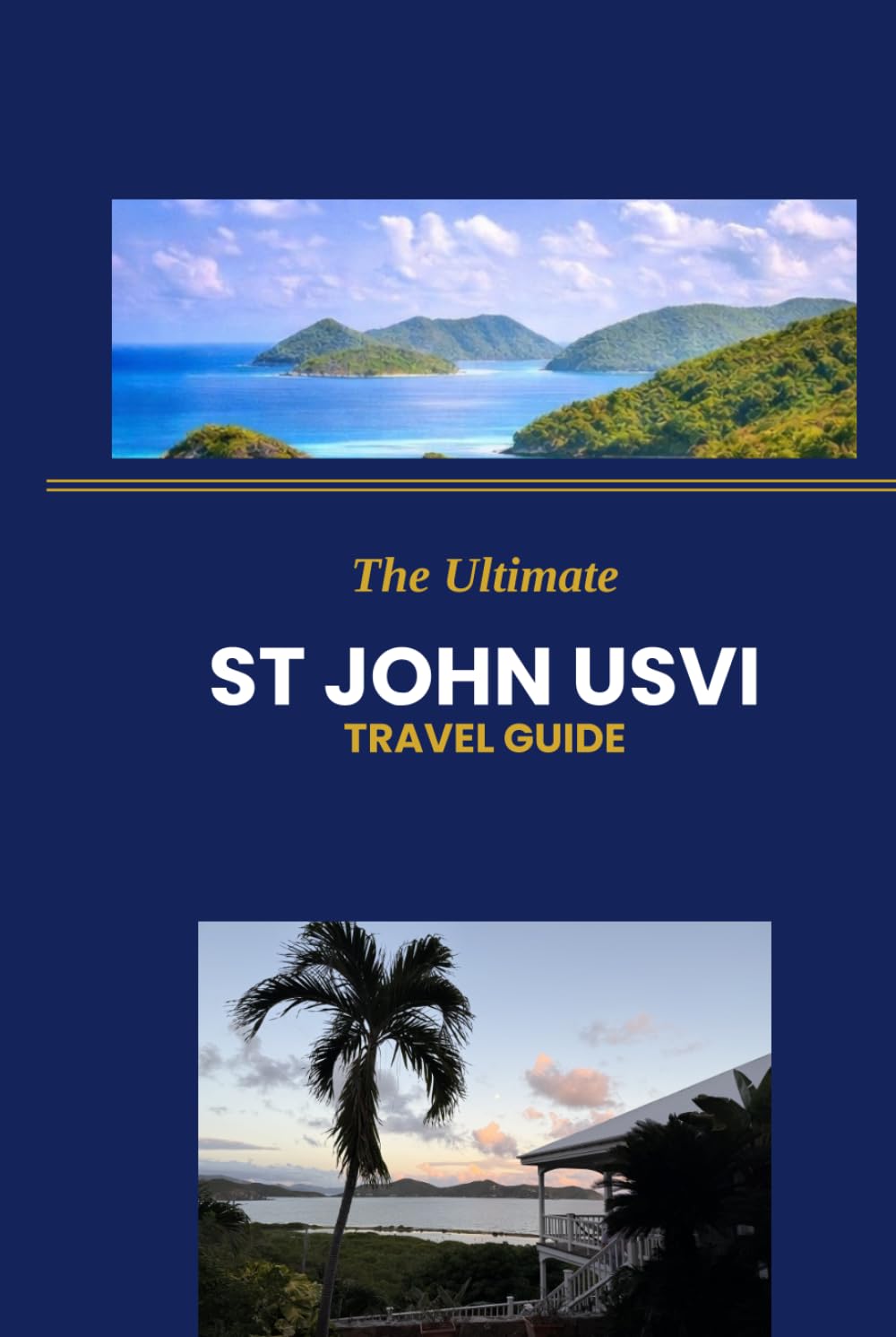 The Ultimate St. John U.S. Virgin Islands Travel Guide