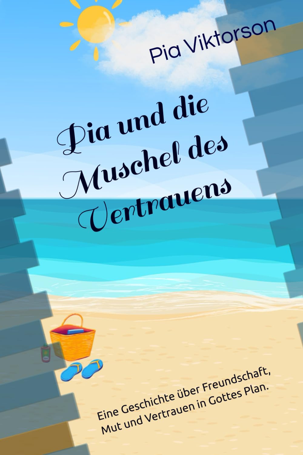 Pia und die Muschel des Vertrauens: Eine Geschichte über Freundschaft, Mut und Vertrauen in Gottes Plan.