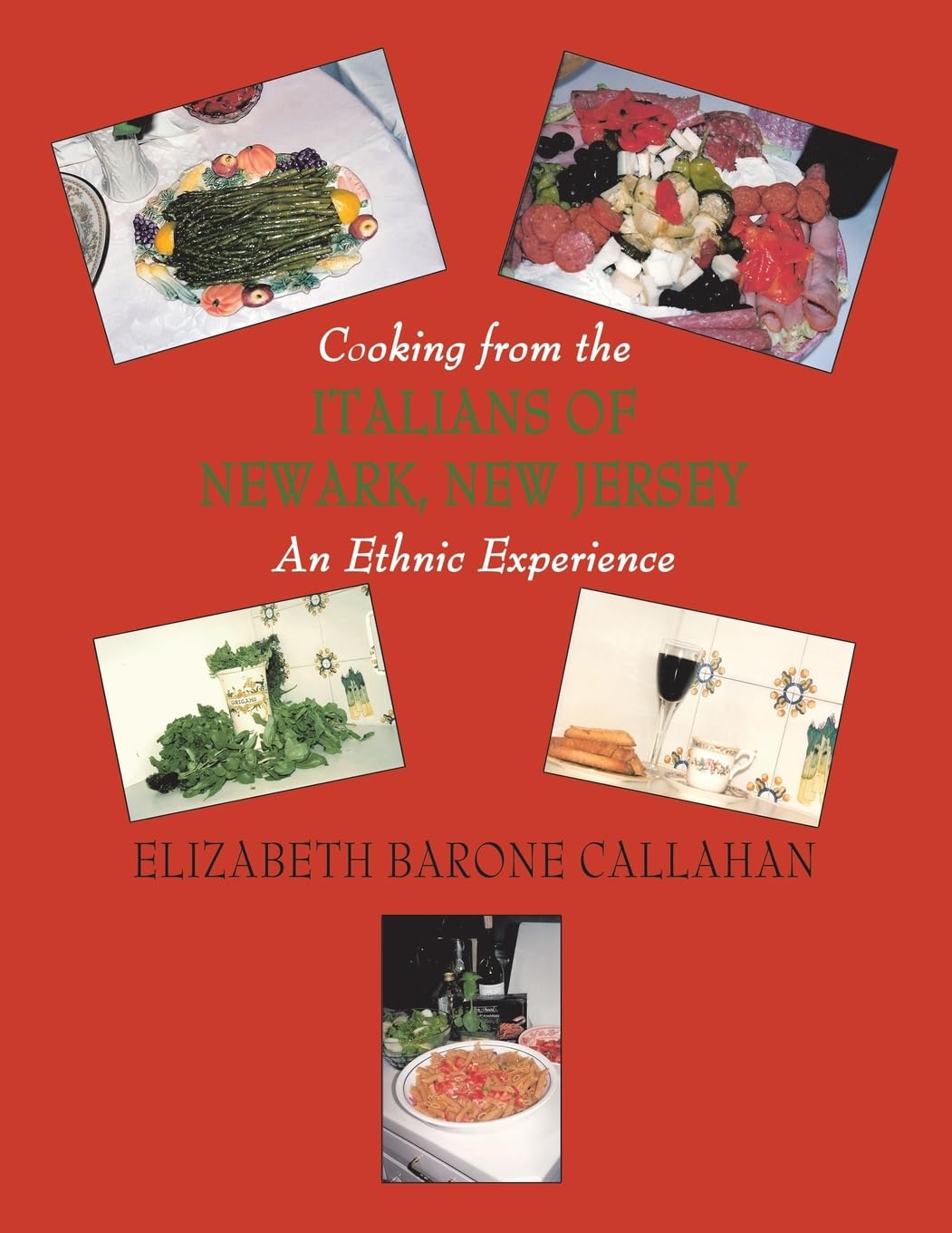 Cooking from the Italians of Newark, New Jersey An Ethnic Experience