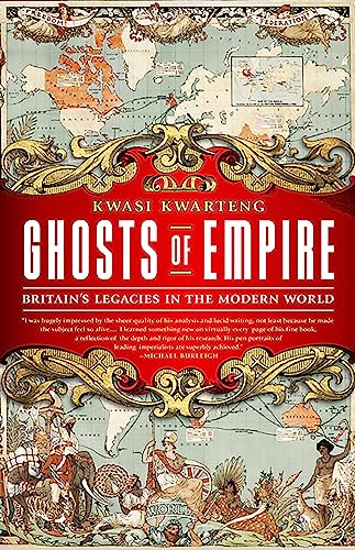 Ghosts of Empire: Britain's Legacies in the Modern World