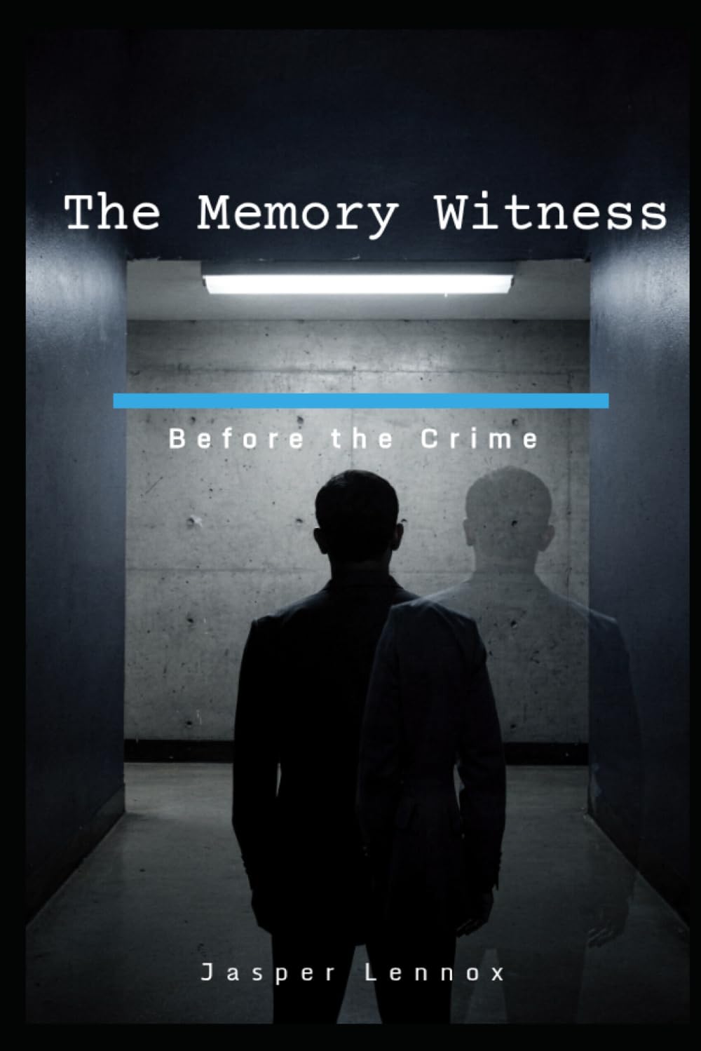 The Memory Witness: Before the Crime: 1