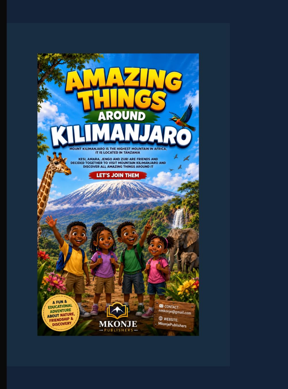 AMAZING THINGS AROUND KILIMANJARO: A magical children’s adventure around Mount Kilimanjaro filled with animals, waterfalls, butterflies, friendship, and discovery.