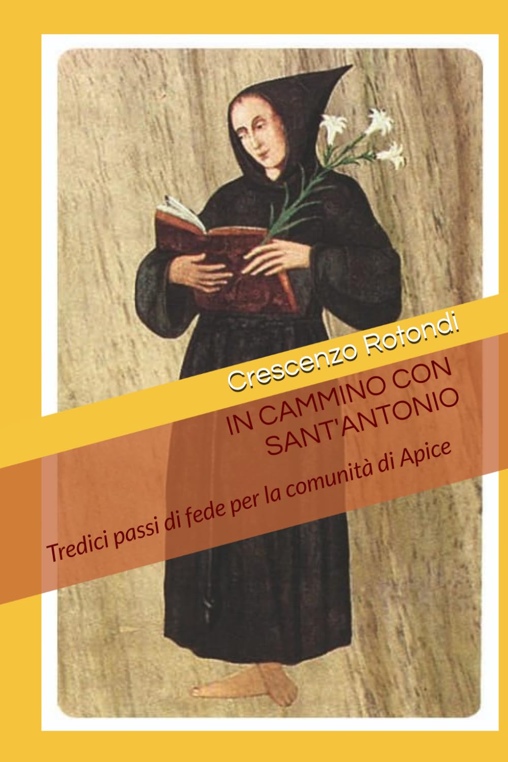 In cammino con Sant'Antonio: Tredici passi di fede per la comunità di Apice