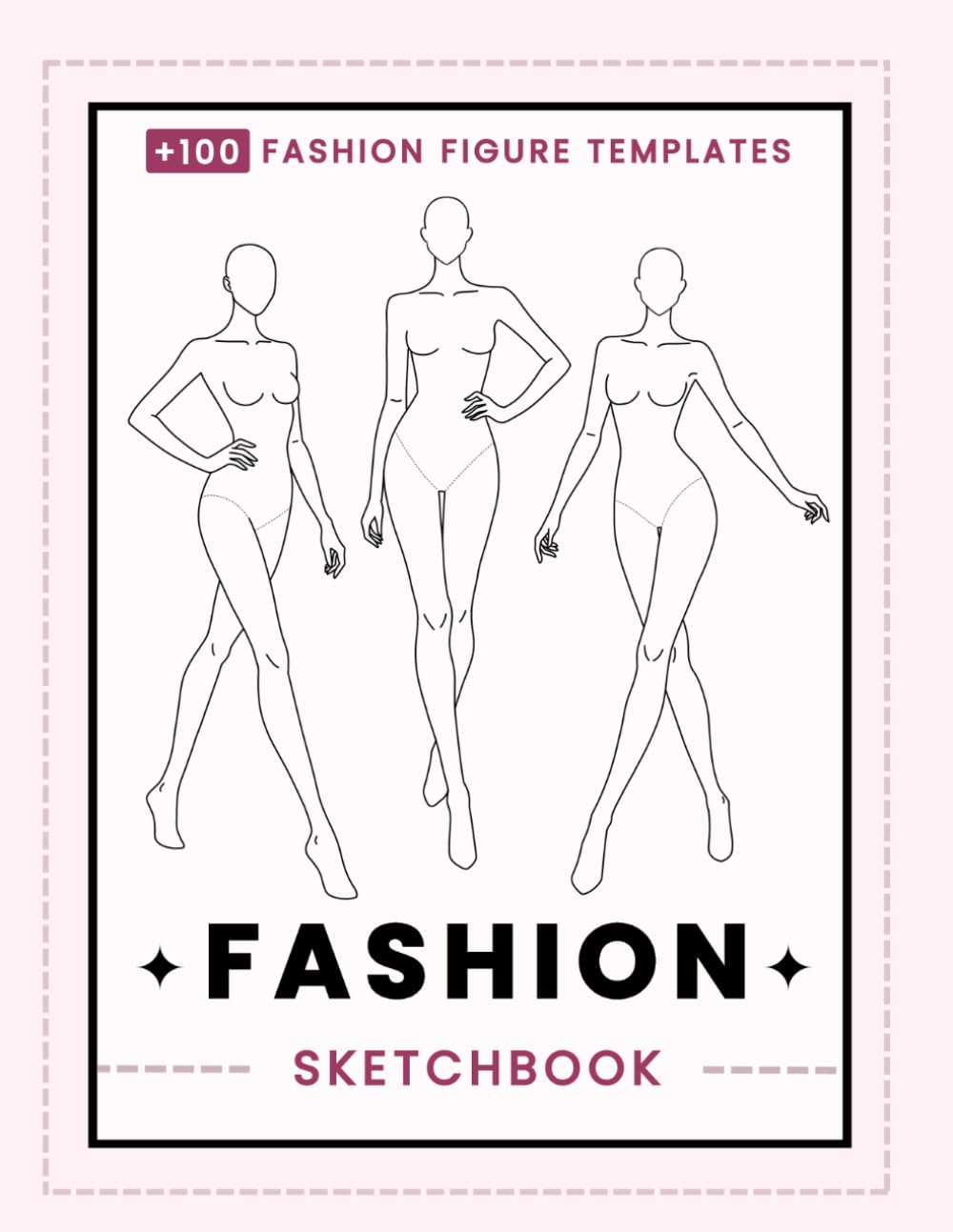 Fashion Sketchbook: 100+ Fashion Figure Templates for Fashion Design: Croquis for Women, Outfit Design, Fashion Drawing
