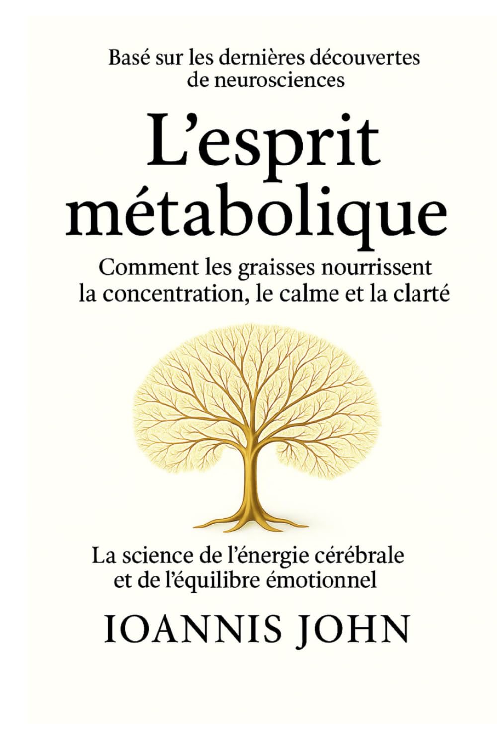 L’esprit métabolique: Comment les graisses nourrissent la concentration, le calme et la clarté
