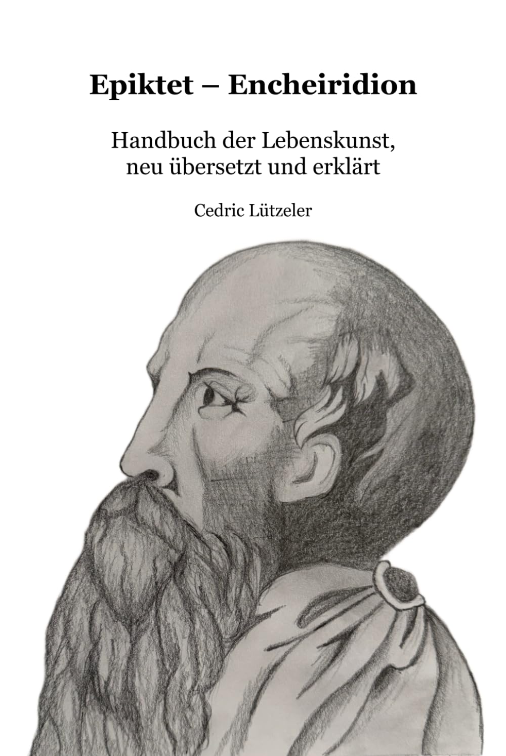 Epiktet – Encheiridion: Handbuch der Lebenskunst, neu übersetzt und erklärt