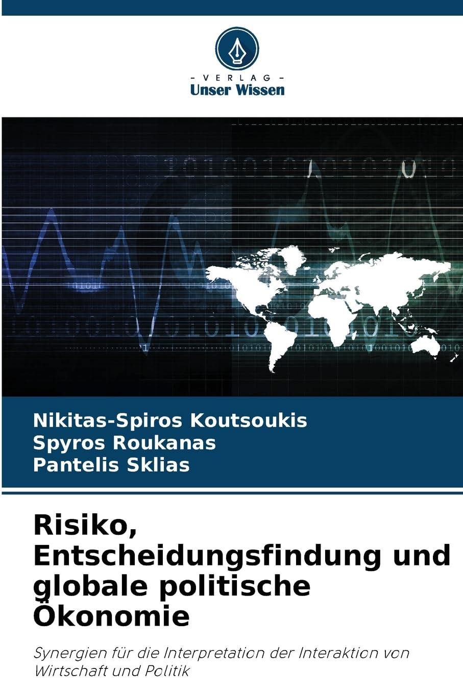 Risiko, Entscheidungsfindung und globale politische Ökonomie: Synergien für die Interpretation der Interaktion von Wirtschaft und Politik
