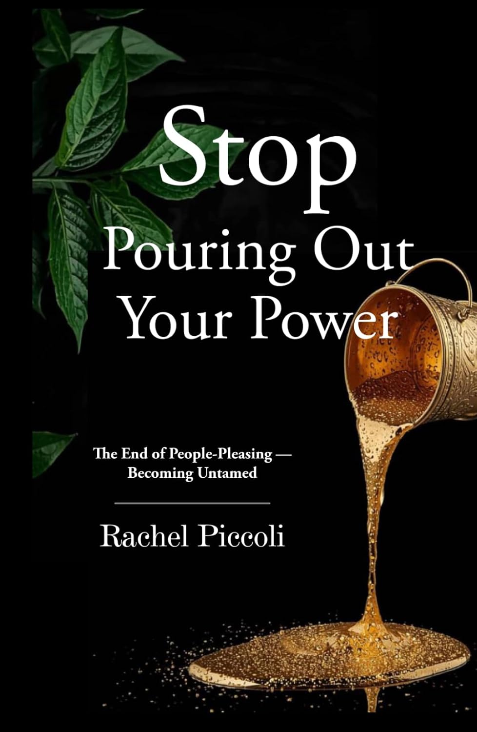 Stop Pouring Out Your Power: The End of People-Pleasing — Becoming Untamed      Hardcover – February 26, 2026