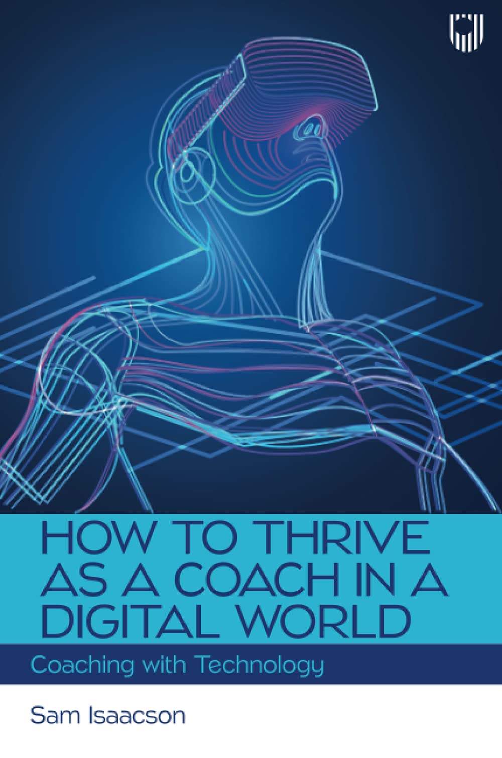 How to Thrive as a Coach in a Digital World