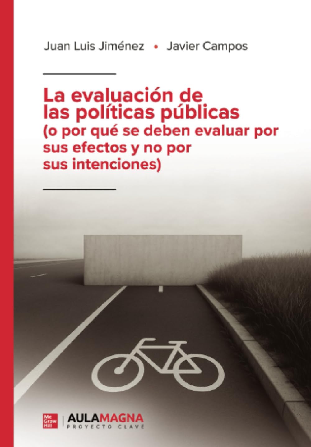 La evaluación de las políticas públicas (o por qué se deben evaluar por sus efectos y no por sus intenciones)