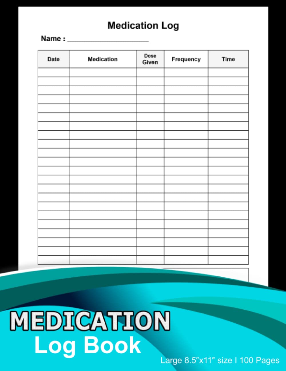 Medication Log Book: Personalized Daily Medication Log Book.: Daily and Weekly Medicine Diary medication log book for blood pressure and sugar Medicine Tracker for seniors Personalized