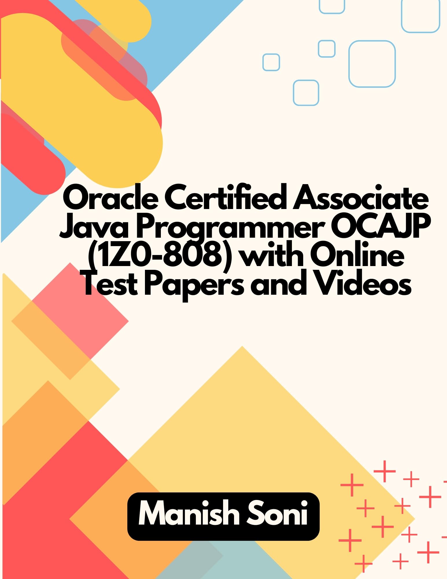 Oracle Certified Associate Java Programmer OCAJP 1Z0 808 Certification eBook Complete Digital Guide – 250+ Practice Questions, Full Syllabus Coverage, Solved & Unsolved Questions, PYQ, Online Test Papers, Video Lectures (Email Delivery of eBook in 2 Hours)-image-30