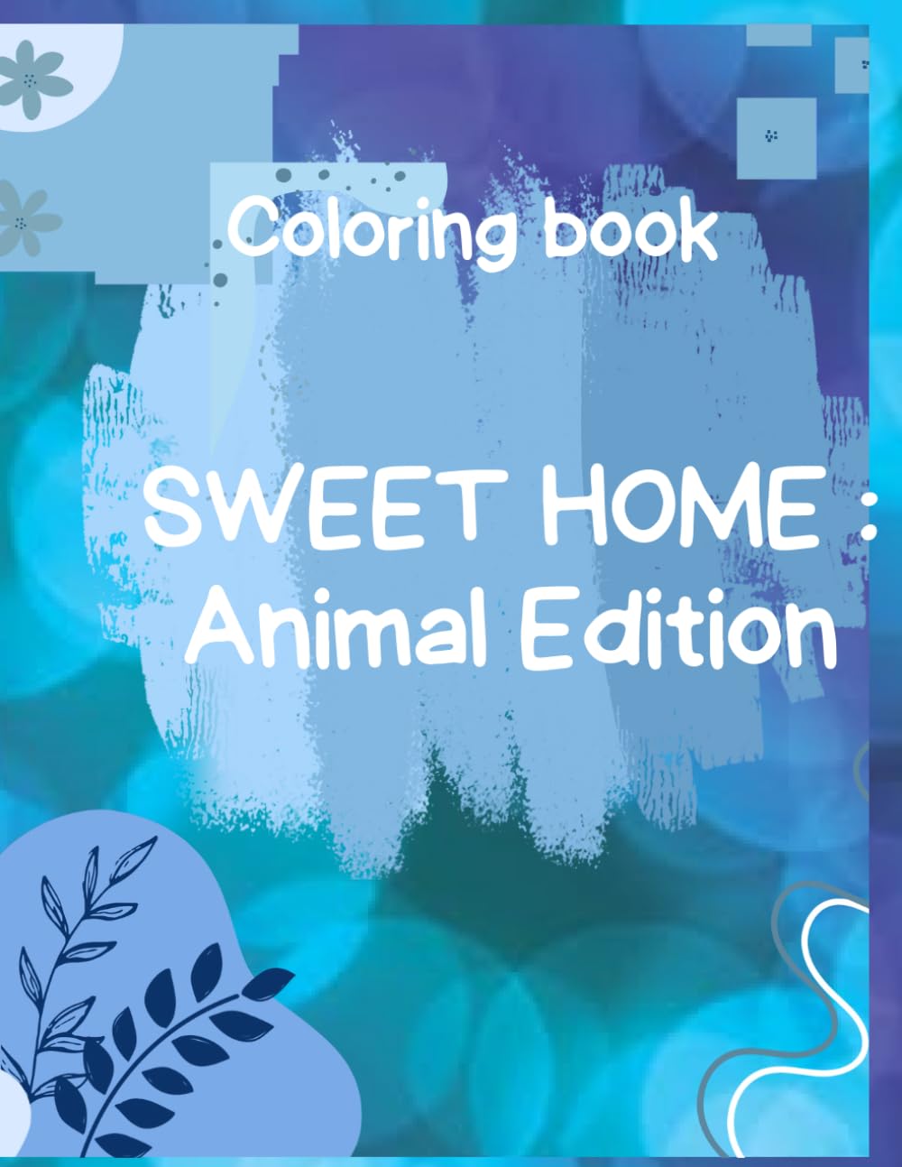 Sweet Home: Animal Edition: Cute & Calm Coloring Pages of Animal Life at Home