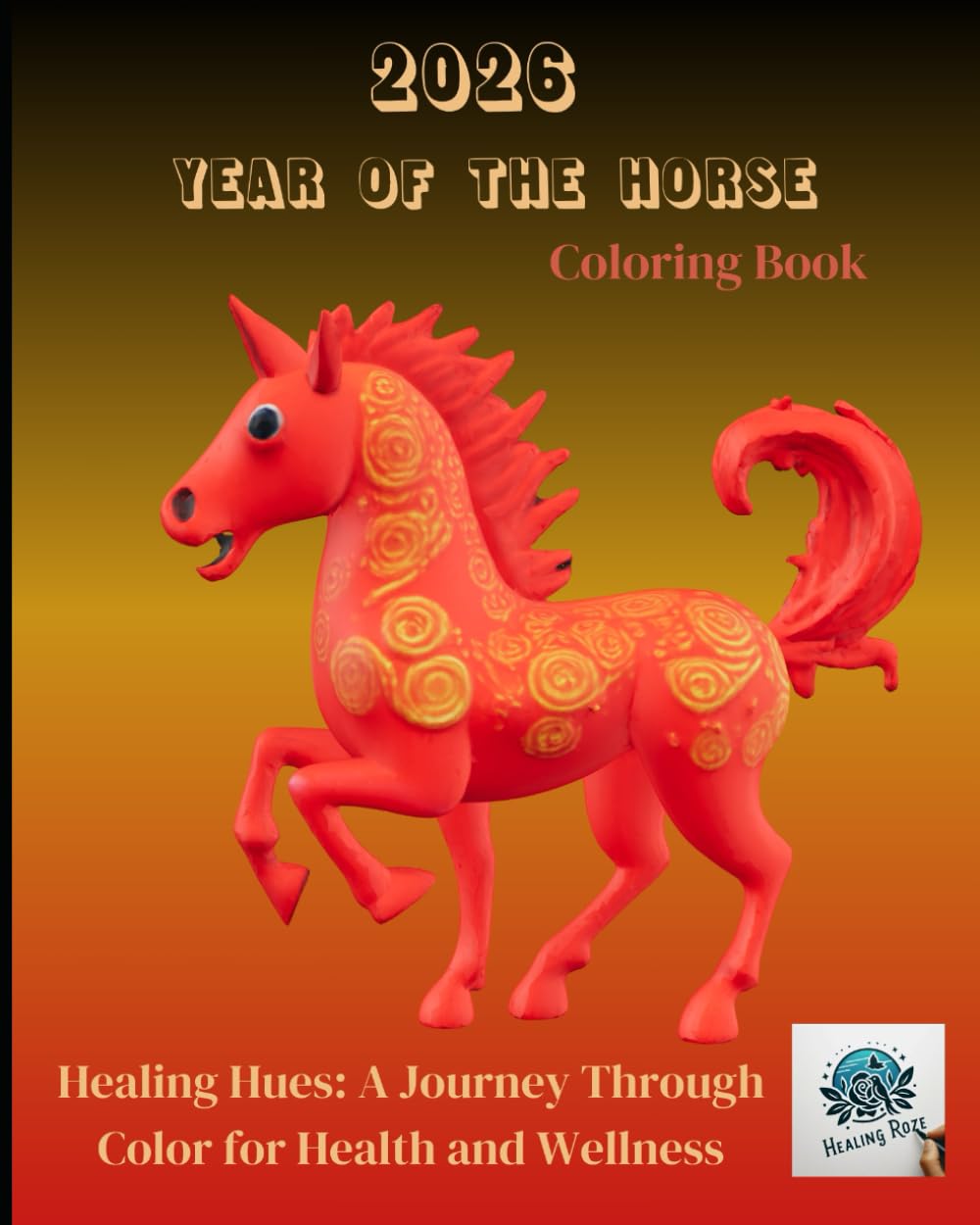 2026 Year of the Horse Coloring Book (Chinese Zodiac Year Coloring Books)