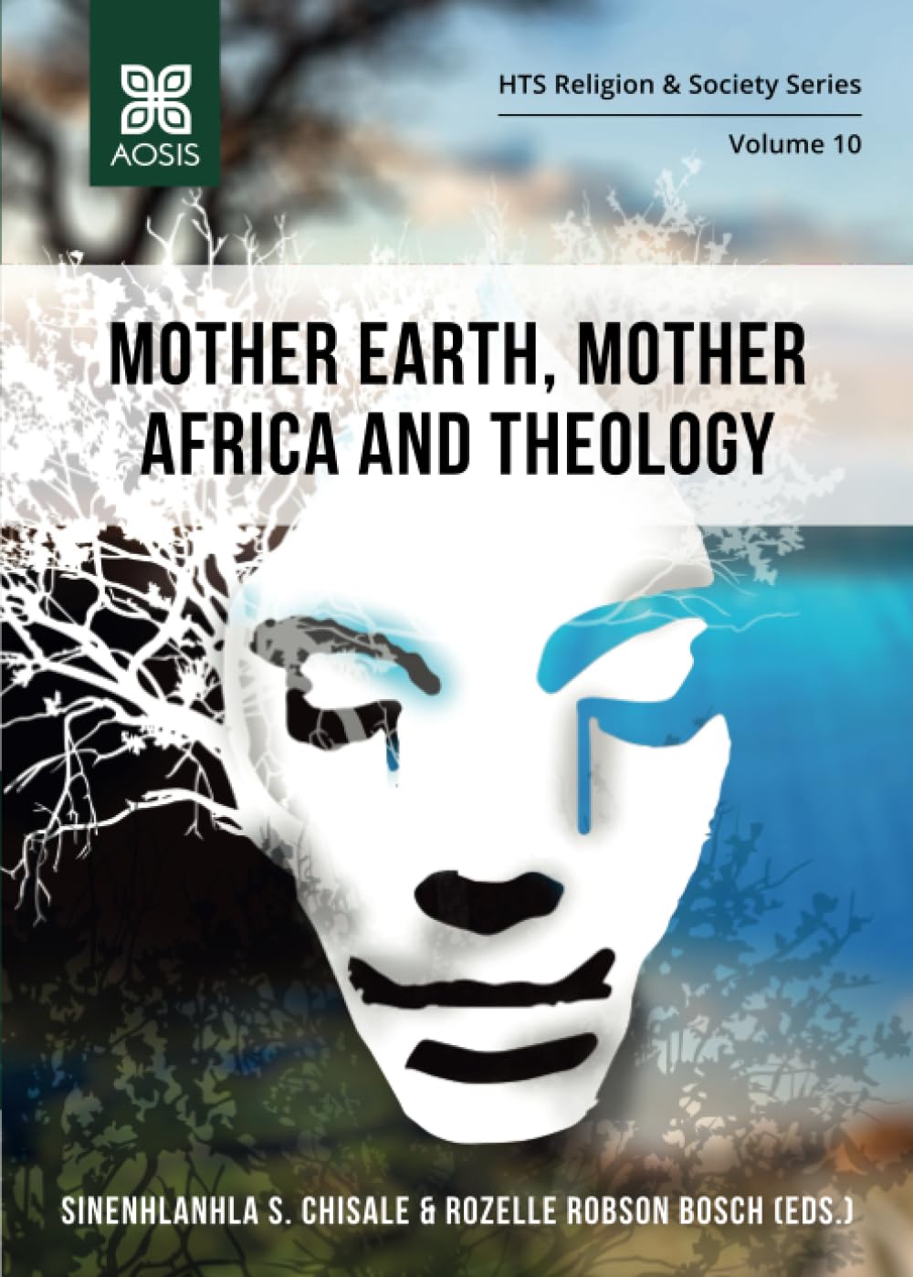 Mother Earth, Mother Africa and Theology (HTS Religion & Society Series)