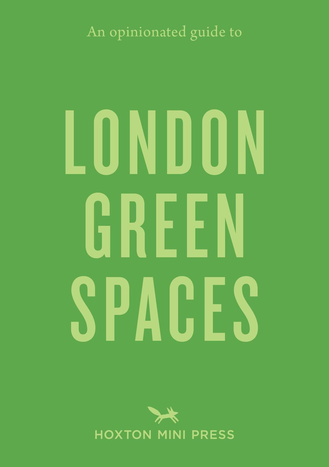 An Opinionated Guide To London Green Spaces