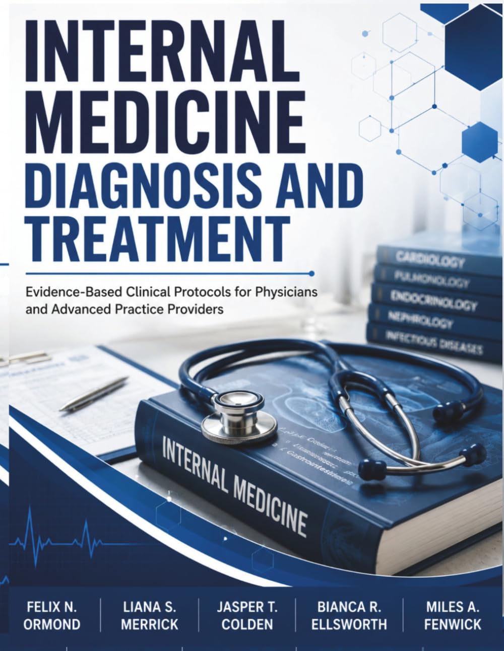 Internal Medicine Diagnosis and Treatment: Evidence-Based Clinical Protocols for Physicians and Advanced Practice Providers