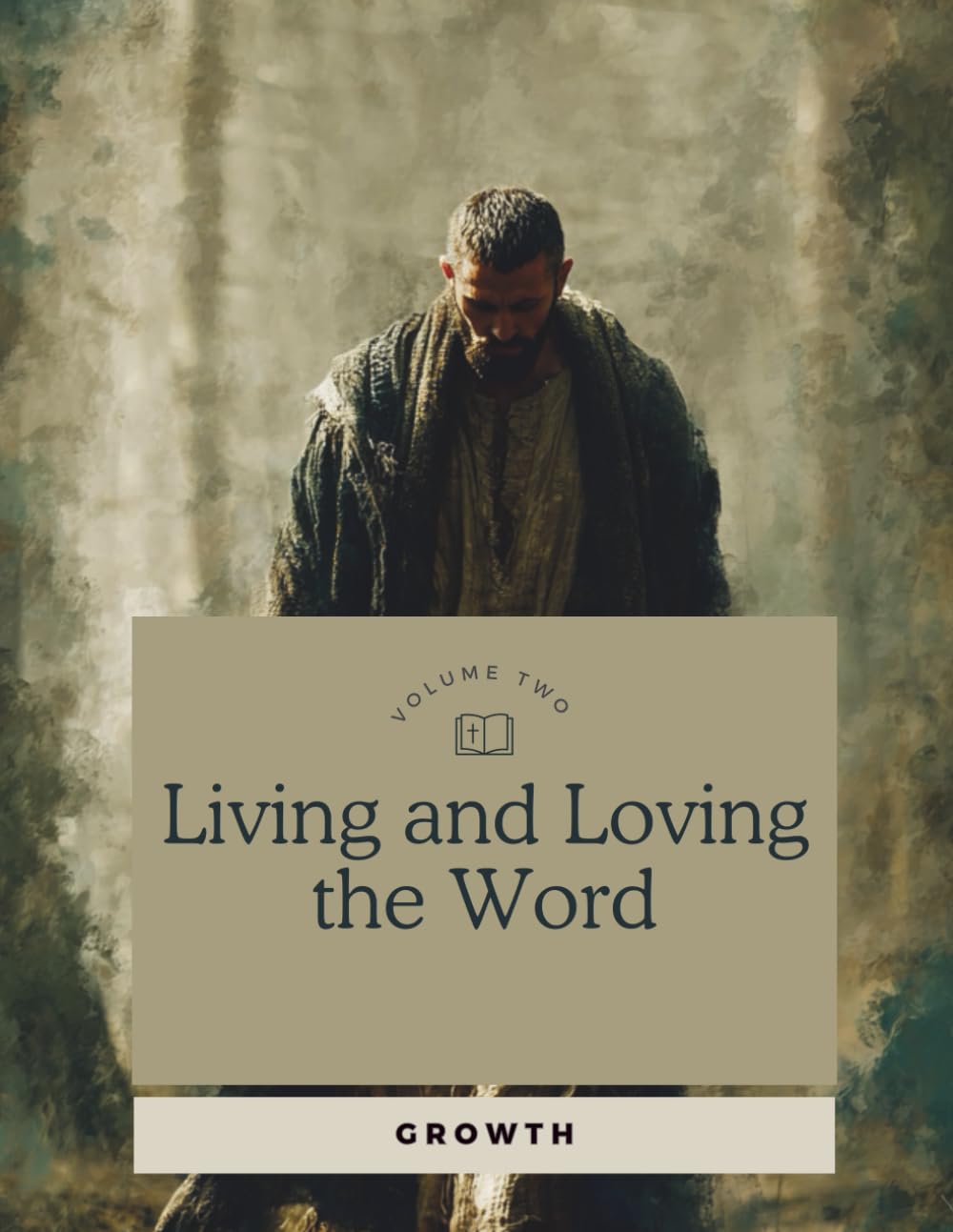 Living and Loving the Word: Growth - Part 2: A gentle 91-day Bible reading and reflection journal for growing faith.