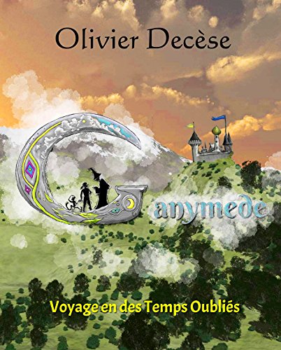 Télécharger Ganymède: Voyage en des temps oubliés PDF