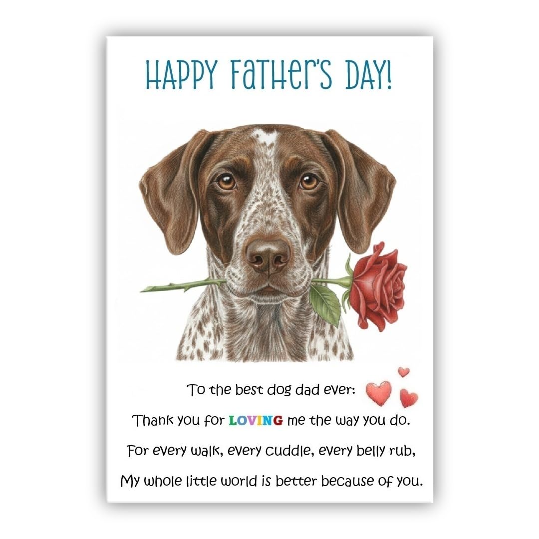 Father’s Day Card From the Dog - Multiple Breeds Available - Cute Fathers Day Pet Card - To The Best Dog Dad Ever (• German Shorthaired Pointer – GSP)