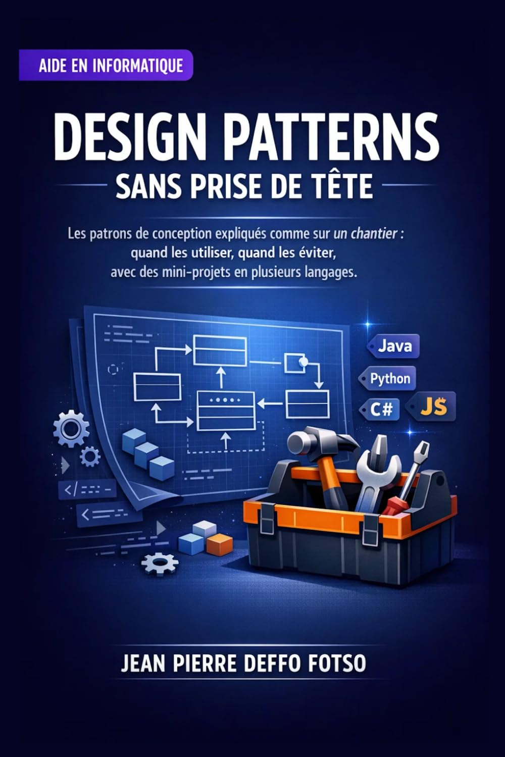 Design Patterns sans prise de tête: Les patrons de conception expliqués comme sur un chantier : quand les utiliser, quand les éviter, avec des ... Applications Web & Mobile comme un Pro)