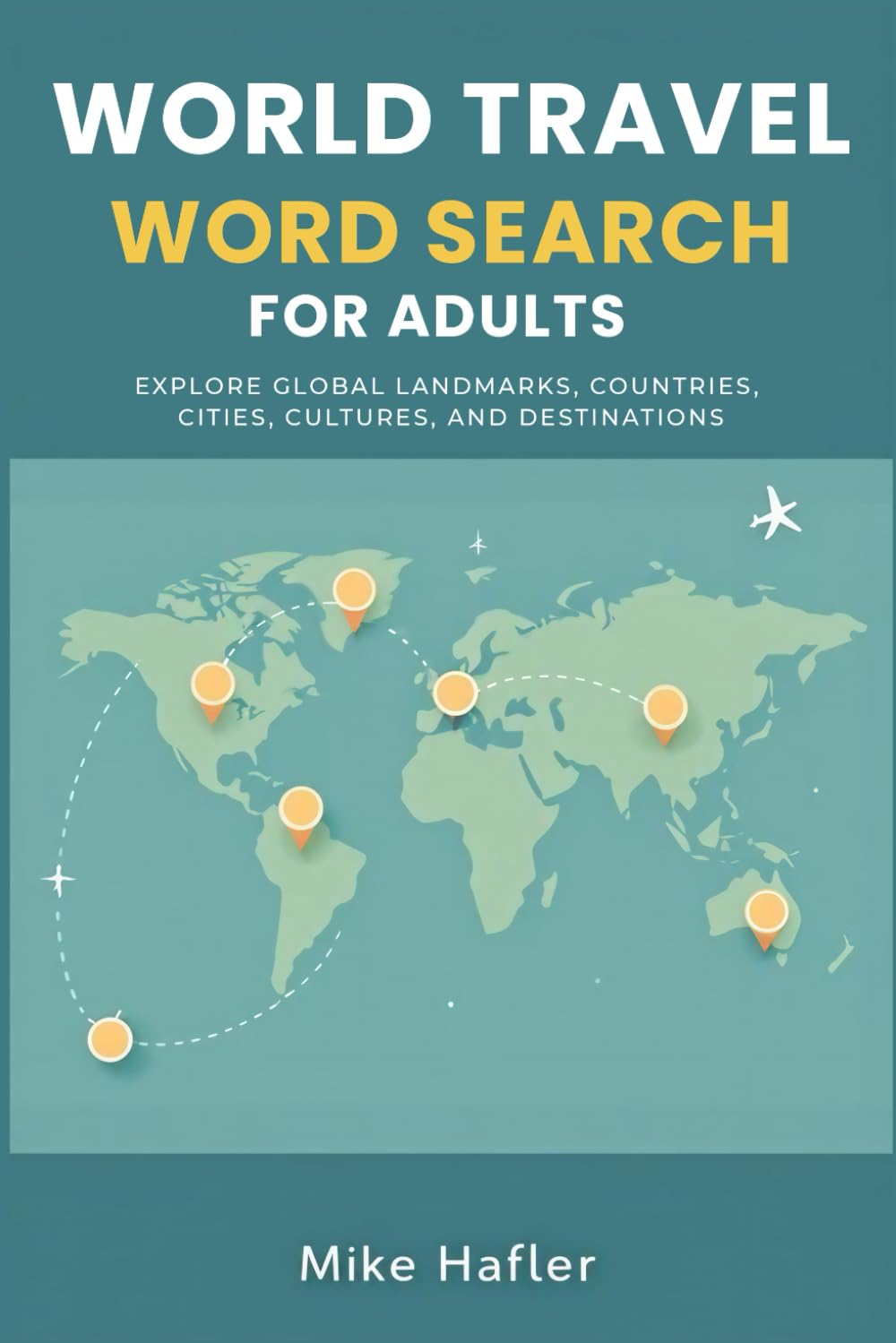 World Travel Word Search for Adults: Explore Global Landmarks, Countries, Cities, Culture, and Destinations | Word Search Puzzles with Easy to Read ... 140 pages | Gift for Vacations, Holidays