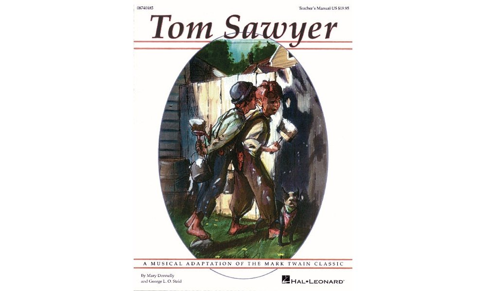 Hal Leonard Tom Sawyer (Musical) TEACHER ED Composed by Mary Donnelly