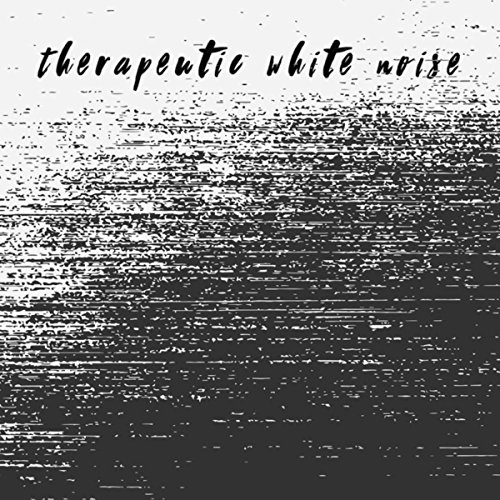 Therapeutic White Noise White Noise Research, White Noise