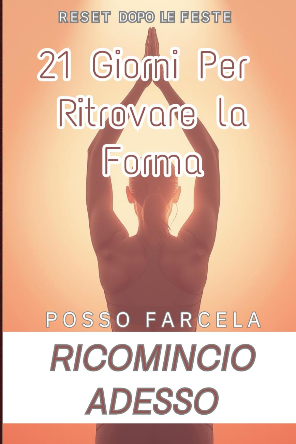 21 Giorni per Ritrovare la Forma: Reset dopo le Feste