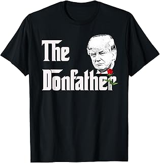Donald Trump T Shirt The Donfather T-Shirt