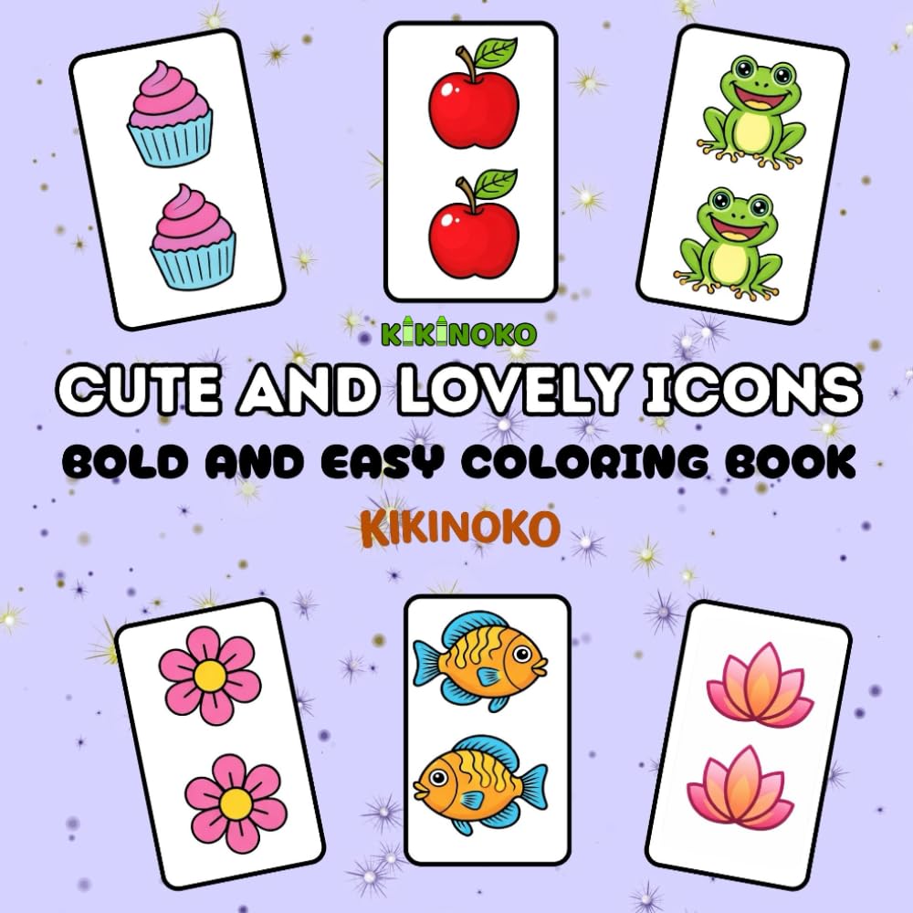 Cute & Lovely Icons Coloring Book: Bold and Easy Designs to Color for Relaxation and Creative Fun for Adults and Kids